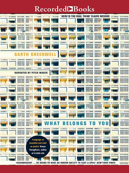 Title details for What Belongs to You by Garth Greenwell - Available